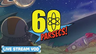 60 Parsecs! Playthrough #1 - Space Survival Game - NormalDifficulty Live Stream VOD