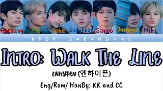 ENHYPEN - Intro: Walk The Line (엔하이픈) [Color Coded_Han_Rom_Eng]