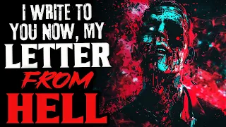 "I Write To You Now, My Letter From Hell" Creepypasta Horror - Scary Stories From The Internet