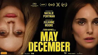 May December 2023 Movie || Natalie Portman, Julianne Moore || May December Movie Full Facts Review