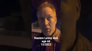 Stanton LaVey dies age 44 12/2022