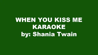 Shania Twain When You Kiss Me Karaoke