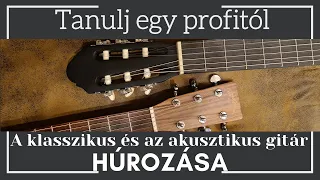 A klasszikus és az akusztikus gitár húrozása - ápolása