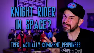 Knight Rider in Space? | Trek, Actually Comment Responses