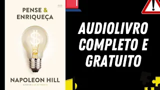 [AUDIOLIVRO COMPLETO] "Pense e Enriqueça" - Napoleon Hill