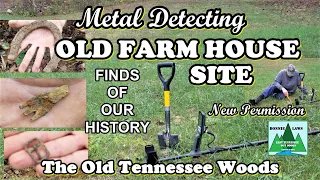 Finding History on a New Permission Metal Detecting Old Farm house Site in the Old Tennessee Woods