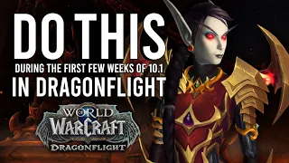 Everything You Should Do During The First Weeks Of Patch 10.1 In Dragonflight!