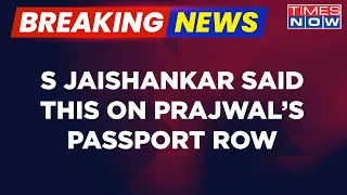 S Jaishankar's Big Statement On Prajwal Revanna's Passport Row, Says 'MEA Got Request To Impound...'