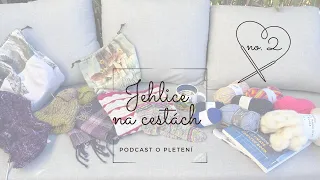 Jehlice na cestách no. 2 - podcast o pletení (tkaní a předení)