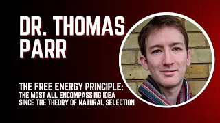 Dr. Thomas Parr - The Free Energy Principle