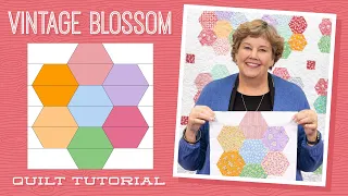 Make a "Vintage Blossom" Quilt with Jenny Doan of Missouri Star (Video Tutorial)