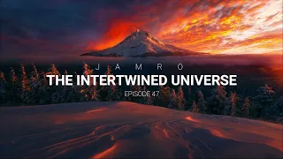 JAMRO | Melodic Techno & Progressive House  | The Intertwined Universe | EP 47 | DJ MIX 2023