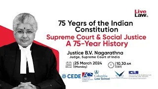 Supreme Court and Social Justice: A 75-Year History - Justice B.V Nagarathna