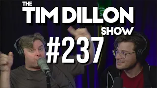 #237 - Buy The Dip | The Tim Dillon Show