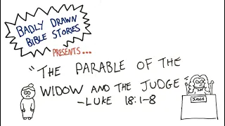 Badly Drawn Bible Stories - The Widow and The Judge (Luke 18:1-8)