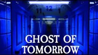 Ghost of tomorrow(TIME TRAVELING GHOST!?!?)