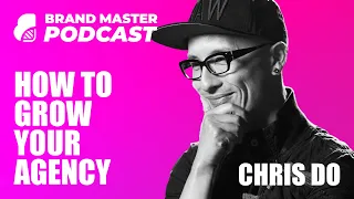 How To Start And Grow A Creative Agency (with Chris Do)