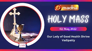 🔴 LIVE 02 May 2022 Holy Mass in Tamil 06:00 AM (Morning Mass) | Madha TV