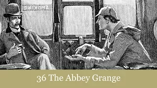 36 The Abbey Grange from The Return of Sherlock Holmes (1905) Audiobook