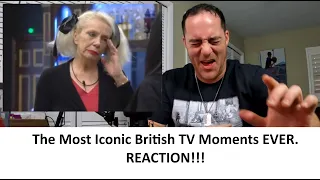 American Reacts to the MOST ICONIC BRITISH TV MOMENTS. EVER! Reaction