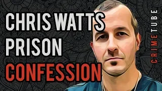 Chris Watts Family Murders - #13: Chris Watts Prison Confession