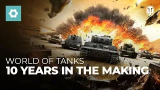 World of Tanks: 10 Years In The Making