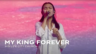 My King Forever (Female Version) / Tagalog | His Life City Church