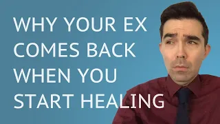 Why Your Ex Comes Back When You Start Healing
