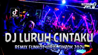 DJ LURUH CINTAKU!! DJ Dugem Full Bass | REMIX FUNKOT VIRAL TIKTOK 2024