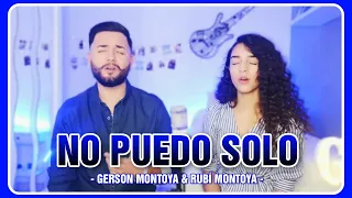 NO PUEDO SOLO (cover | Juan Rafael de Huelva) || RUBÍ MONTOYA & GERSON MONTOYA