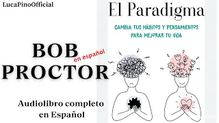 EL PARADIGMA - BOB PROCTOR  EN ESPAÑOL Libro completo VOZ HUMANA #audioslibrosenespañol