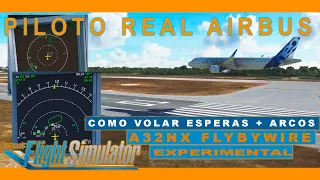 A32NX FlyByWire | PILOTO REAL A320 | Como VOLAR ESPERAS y ARCOS | MSFS 2020