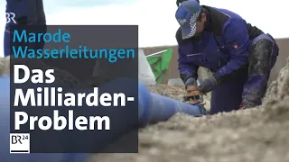 Marode Wasserversorgung - ein massives Problem für viele Kommunen | Abendschau | BR24