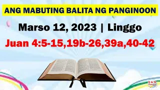 Ang Mabuting Balita ng Panginoon | Marso 12, 2023 | Juan 4:5-15,19b-26,39a,40-42 | D&WChannel