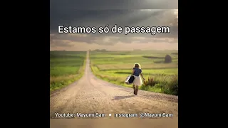 "Estamos só de passagem" narrada por Mayumi Sam