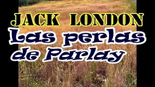 Jack London-"Las perlas de Parlay"