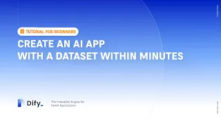 Dify.AI tutorial for beginners: Create an AI app with a dataset within minutes