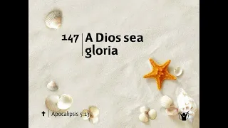 147 | A DIOS SEA GLORIA - PISTA (HIMNARIO ADVENTISTA)