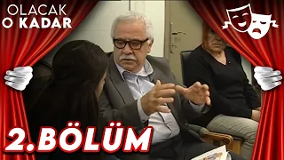 2.Bölüm - Olacak O Kadar