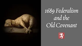 1689 Federalism and the Old Covenant