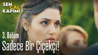 Sadece bir çiçekçi! - Sen Çal Kapımı 3. Bölüm