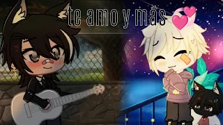 te amo y más💞// meme// gacha