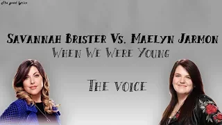 Savannah Brister vs Maelyn Jarmon - When We Were Young (Lyrics) - The Voice Battles 2019