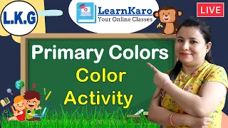 Identify Primary Colours | Colors Play for LKG kids | Best Color Recognition Activity Kindergarten