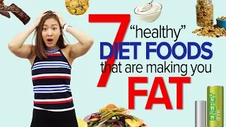 7 Shocking Diet Foods That Are Making You FAT!! | Joanna Soh
