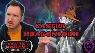 Can Caster Dragonlord do as well as Melee Dragonlord? ~  DDO U67 Build Guide