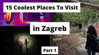 15 Coolest Places To Visit In Zagreb, Croatia: Part 1🇭🇷