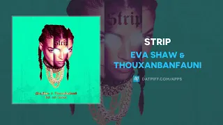 Eva Shaw & Thouxanbanfauni - Strip (feat. Nate Husser) (AUDIO)