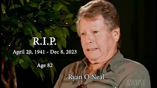 R.I.P. Ryan O'Neal (1941-2023). Exclusive.  Ryan recalls his early years & an Oscar Disaster! AWOW!