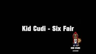 Kid Cudi - Six Fair HQ